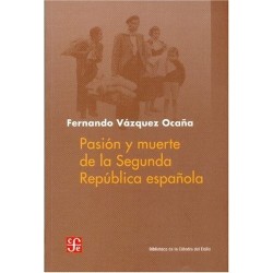 Pasión y muerte de la Segunda República Española.