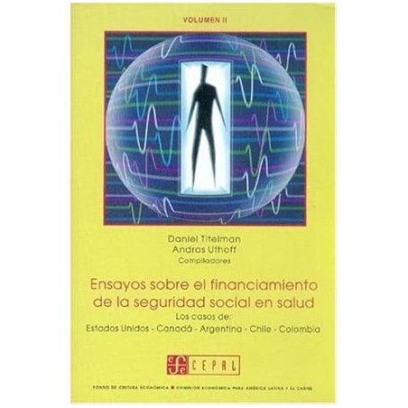 Ensayos sobre el financimiento de la seguridad social en salud.