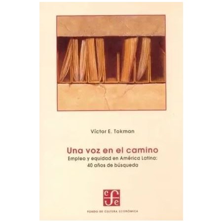 Una voz en el camino. Empleo y equidad en América Latina: 40 años de búsqueda