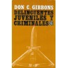 Delincuentes juveniles y criminales Su tratamiento y rehabilitación.