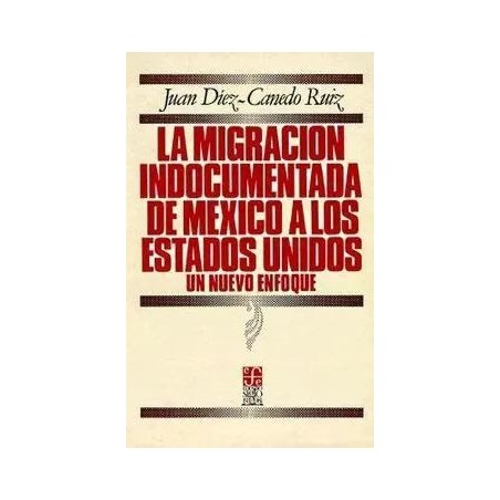 La migración indocumentada de México a los Estados Unidos. Un nuevo enfoque