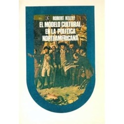 El modelo cultural en la política norteamericana. El primer siglo
