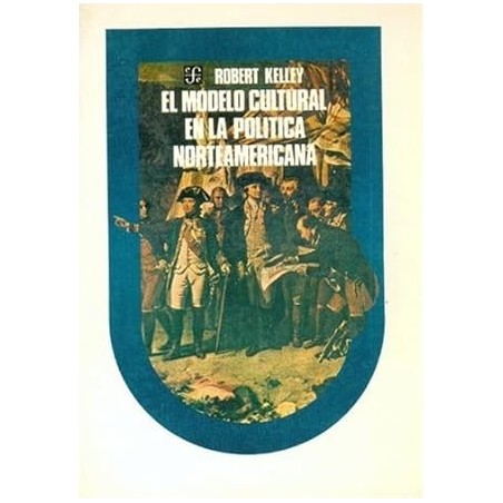 El modelo cultural en la política norteamericana. El primer siglo