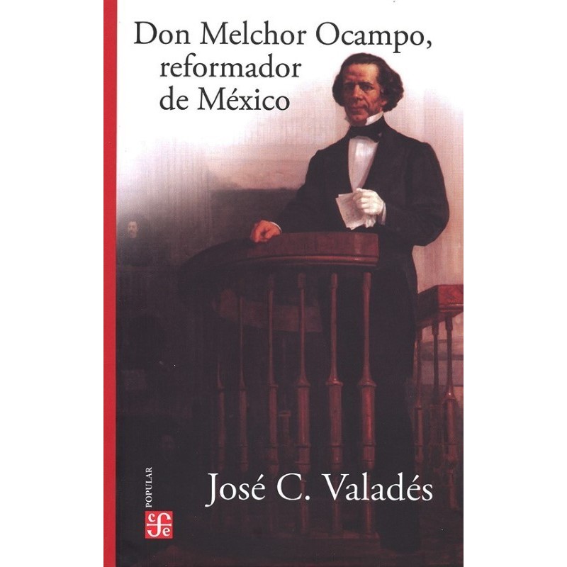 Don Melchor Ocampo, reformador de México