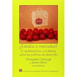 ¿Estados o mercados? El neoliberalismo y el debate sobre las políticas de desarro