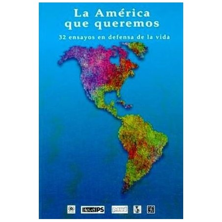 La América que queremos. 32 Ensayos en defensa de la vida