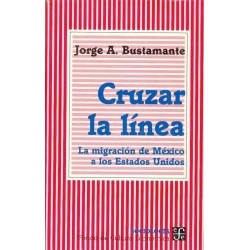 Cruzar la línea La migración de México a los EE.UU.