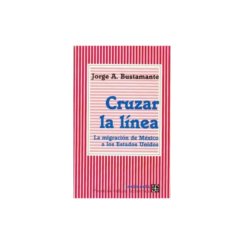 Cruzar la línea La migración de México a los EE.UU.