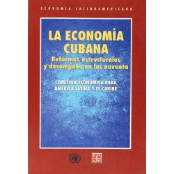 La economía cubana . Reformas estructurales y desempeño en los noventa