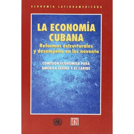 La economía cubana . Reformas estructurales y desempeño en los noventa