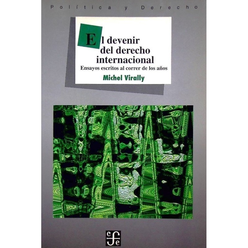 El devenir del derecho internacional Ensayos escritos al correr de los años.