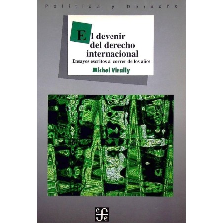 El devenir del derecho internacional Ensayos escritos al correr de los años.