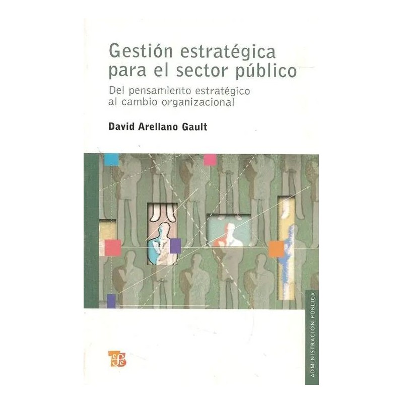 Gestión estratégica para el sector público. Del pensamiento estratégico al