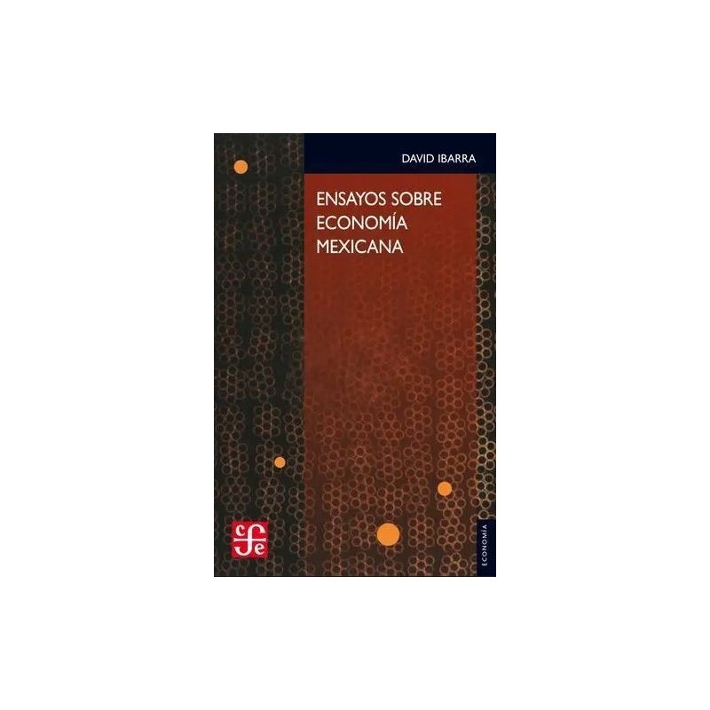 Ensayos sobre economía mexicana