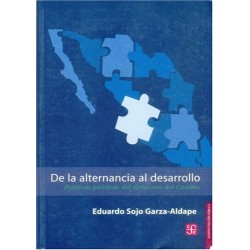De la alternancia al desarrollo. Políti- cas públicas del Gobierno del Cambio.
