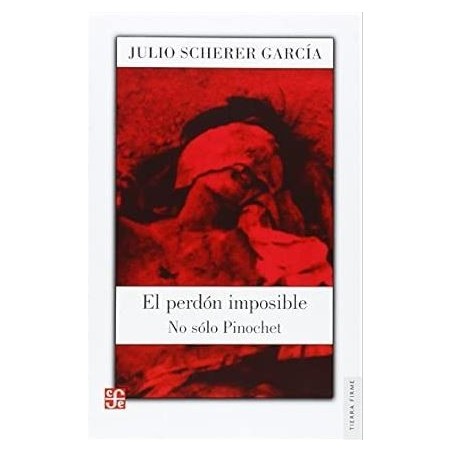 El perdón imposible. No sólo Pinochet