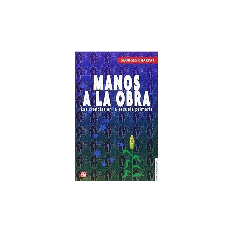 Manos a la obra. Las ciencias en la escuela primaria.