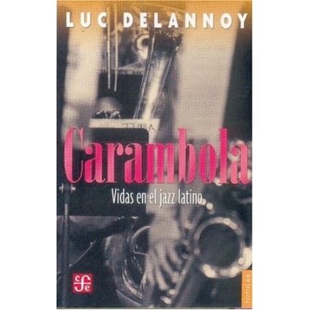 Carambola: vidas en el jazz latino