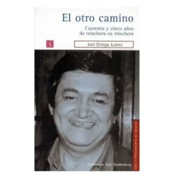 El otro camino.Cuarenta y cinco años de trinchera en trinchera.
