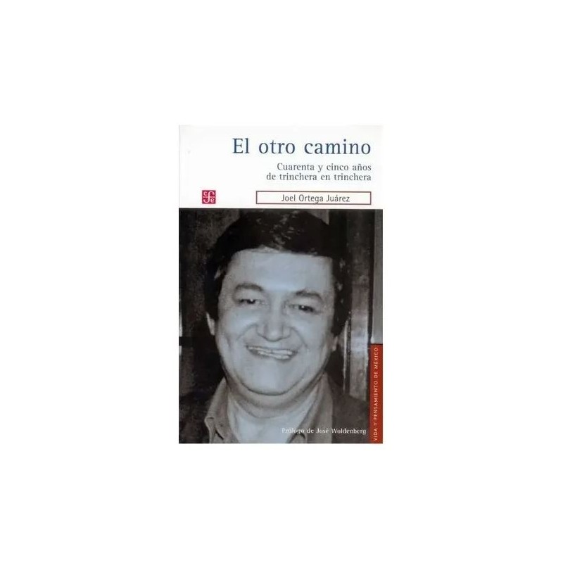 El otro camino.Cuarenta y cinco años de trinchera en trinchera.