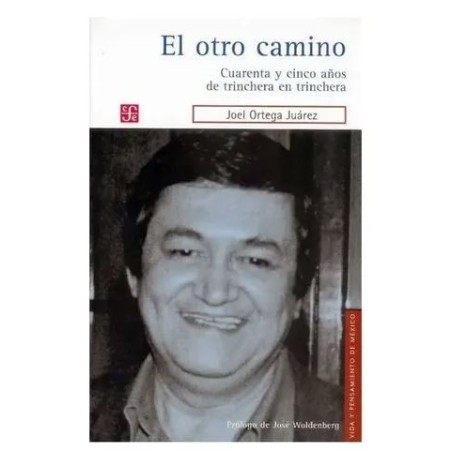 El otro camino.Cuarenta y cinco años de trinchera en trinchera.