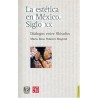 La estética en México. Siglo XX. Diálogos entre filósofos