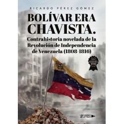 Bolívar era Chavista. Contrahistoria Contrahistoria Novelada De La Revolucion