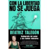 Con la libertad no se juega