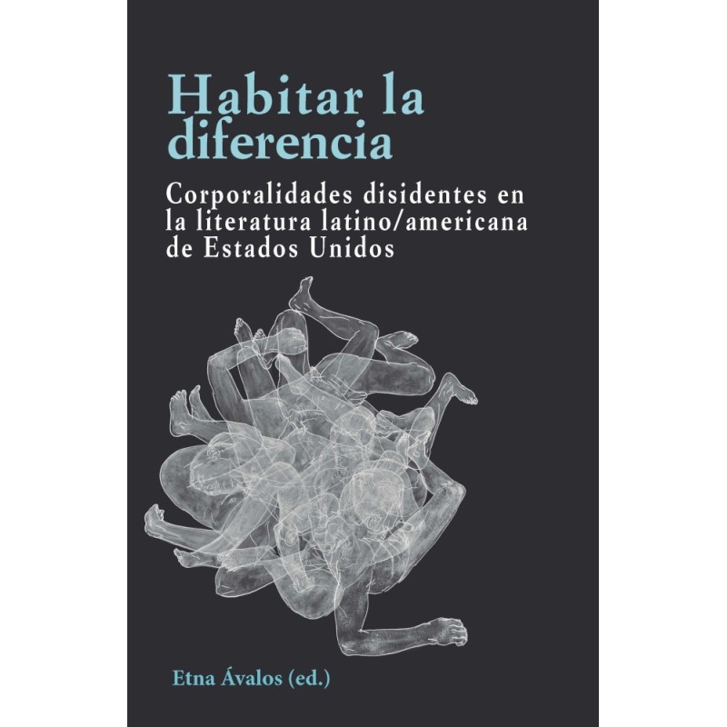 Habitar la diferencia Corporalidades disidentes en la literatu