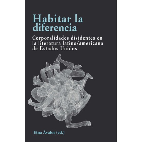 Habitar la diferencia Corporalidades disidentes en la literatu