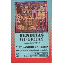 Benditas guerras: cruzadas y yihad