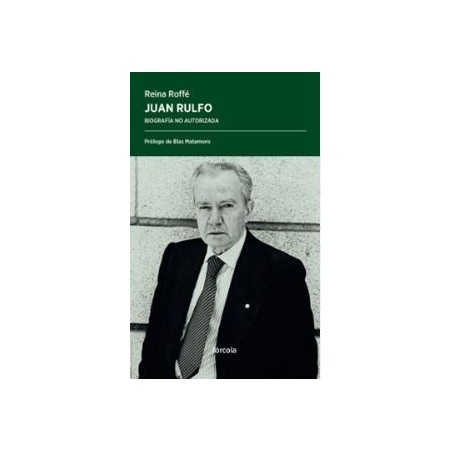 Juan Rulfo: biografía no autorizada