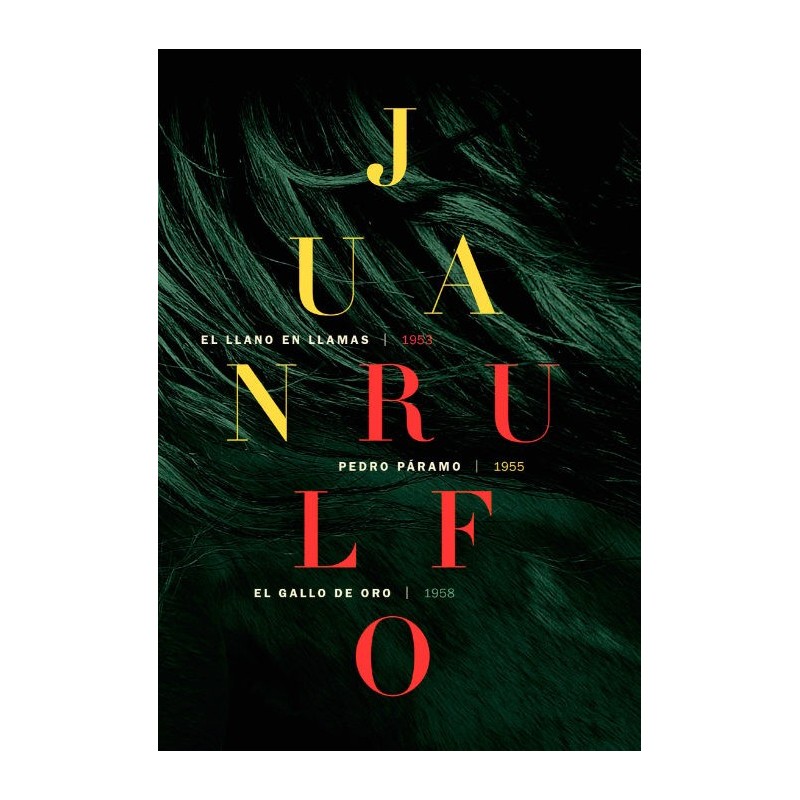 Obra: El llano en llamas & Pedro Páramo & El gallo de oro