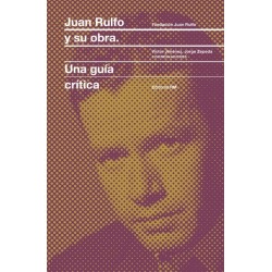 Juan Rulfo y su obra. Una guía crítica