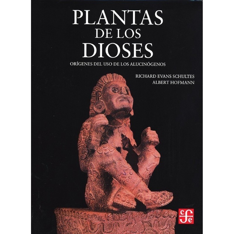 Plantas de los dioses: orígenes del uso de los alucinógenos