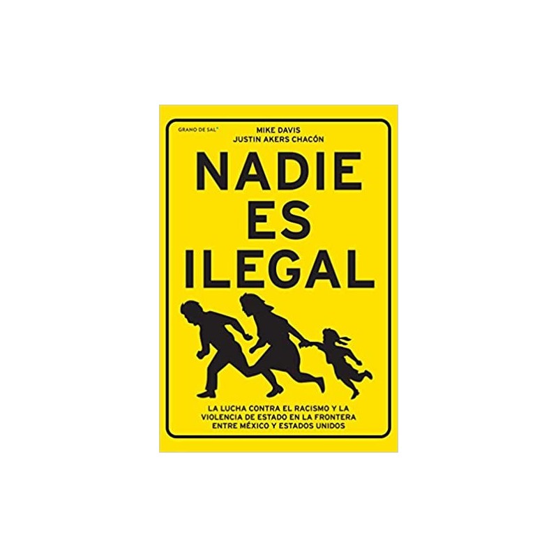 Nadie es ilegal. La lucha contra el racismo y la violencia en la frontera