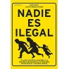 Nadie es ilegal. La lucha contra el racismo y la violencia en la frontera