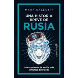 Una historia breve de Rusia Cómo entender la nación más compleja del