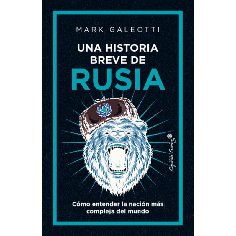 Una historia breve de Rusia Cómo entender la nación más compleja del