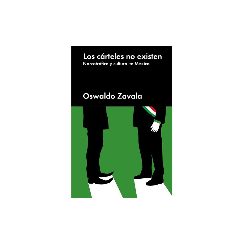 Los cárteles no existen: narcotráfico y cultura en México