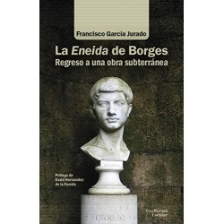 La Eneida de Borges Regreso a una obra subterránea