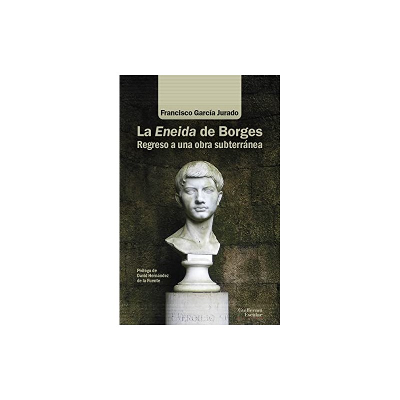 La Eneida de Borges Regreso a una obra subterránea