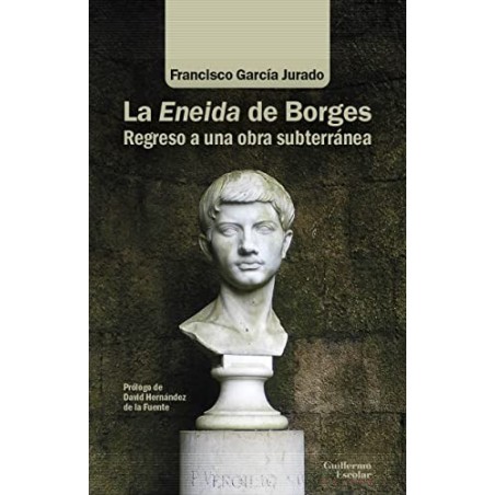 La Eneida de Borges Regreso a una obra subterránea
