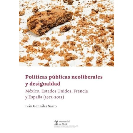 Políticas públicas neoliberales y desigualdad: México, Estados Unidos...