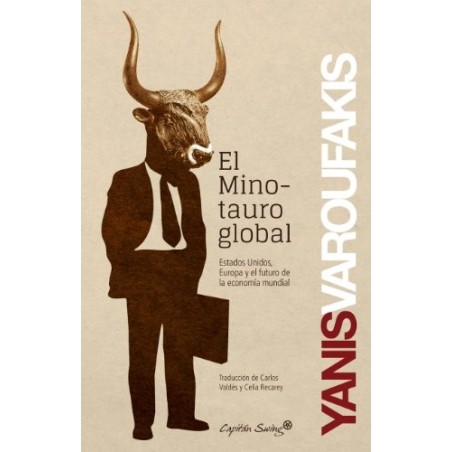 El Minotauro global. Estados Unidos, Europa y el futuro de la economía global