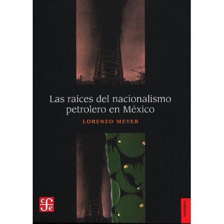 Las raíces del nacionalismo petrolero en México