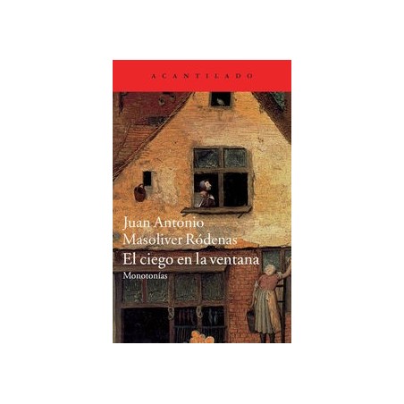 El ciego en la ventana. Monotonías