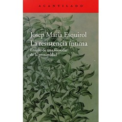 La resistencia íntima Ensayo de una filosofía de la proximidad
