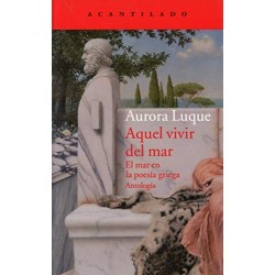 Aquel vivir del mar El mar en la poesía griega. Antología