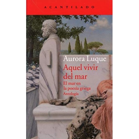 Aquel vivir del mar El mar en la poesía griega. Antología